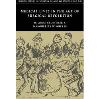 Medical Lives in the Age of Surgical Revolution