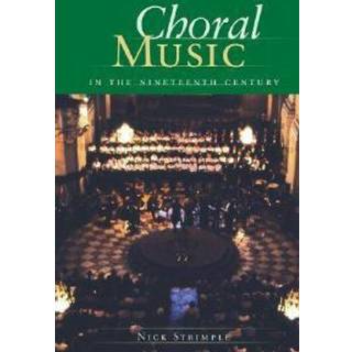 Choral Music in the Nineteenth Century