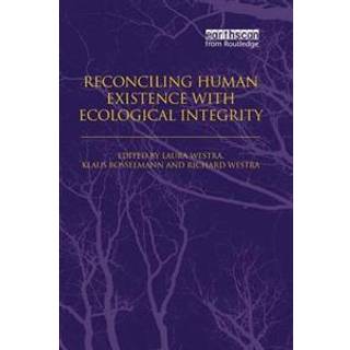 Reconciling Human Existence with Ecological Integrity