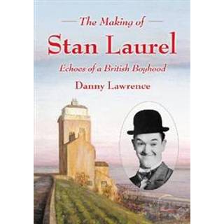 The Making of Stan Laurel