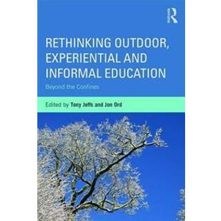 Rethinking Outdoor, Experiential and Informal Education