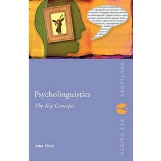 Psycholinguistics: The Key Concepts