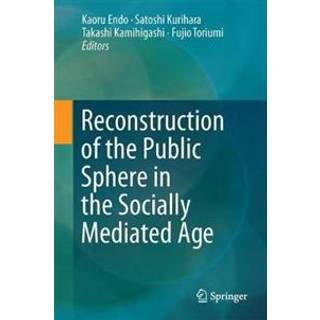 Reconstruction of the Public Sphere in the Socially Mediated Age