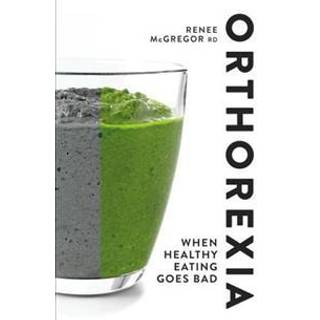 Orthorexia: When Healthy Eating Goes Bad