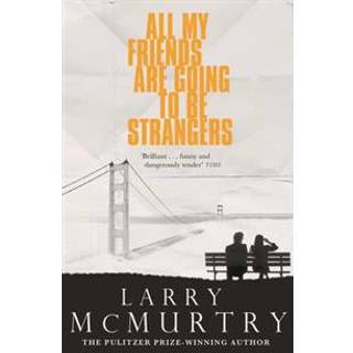 All My Friends Are Going to Be Strangers