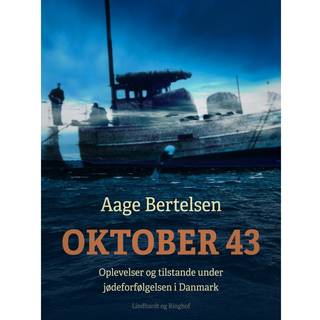 Oktober 43. Oplevelser og tilstande under jødeforfølgelsen i Danmark