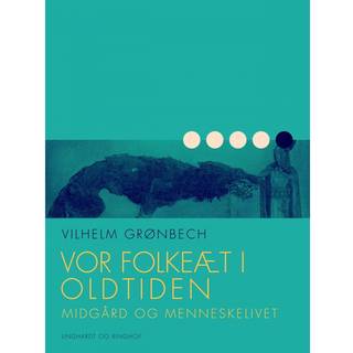 Vor folkeæt i oldtiden: Midgård og menneskelivet