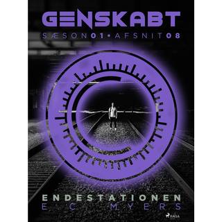 Genskabt 8: Endestationen