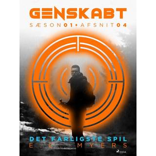Genskabt 4: Det farligste spil