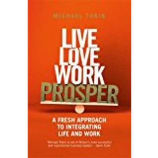 Live, Love, Work, Prosper