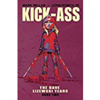Kick-Ass: The Dave Lizewski Years Book Two