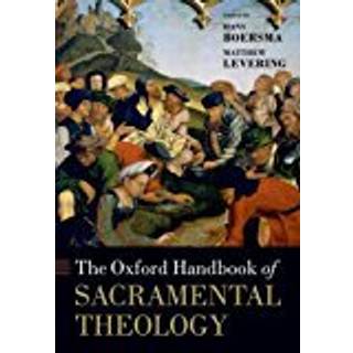 The Oxford Handbook of Sacramental Theology