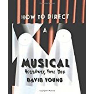How to Direct a Musical