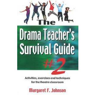 Drama Teacher's Survival Guide II