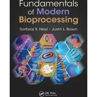 Fundamentals of Modern Bioprocessing