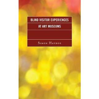 Blind Visitor Experiences at Art Museums