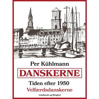 Danskerne - Tiden efter 1950: Velfærdsdanskerne
