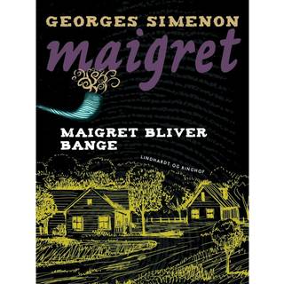 Maigret bliver bange