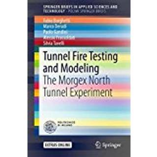 Tunnel Fire Testing and Modeling