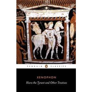 Hiero the Tyrant and Other Treatises