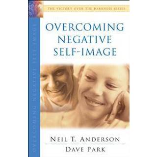 Overcoming Negative Self–Image