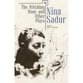 The Witching Hour and Other Plays by Nina Sadur
