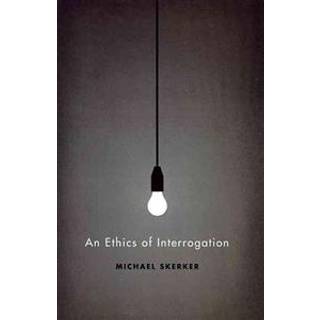 An Ethics of Interrogation
