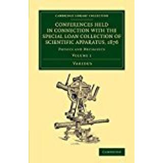 Conferences Held in Connection with the Special Loan Collection of Scientific Apparatus, 1876
