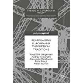 Reappraising European IR Theoretical Traditions