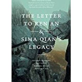 The Letter to Ren an and Sima Qian's Legacy
