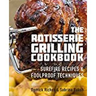 The Rotisserie Grilling Cookbook