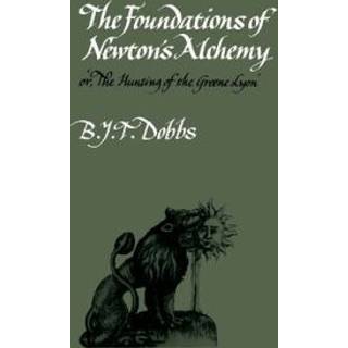 The Foundations of Newton's Alchemy