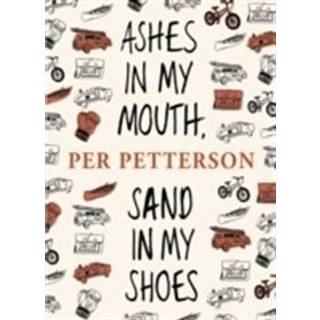 Ashes in My Mouth, Sand in My Shoes