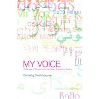 My Voice: A Decade of Poems from the Poetry Translation Centre