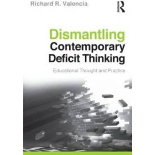Dismantling Contemporary Deficit Thinking