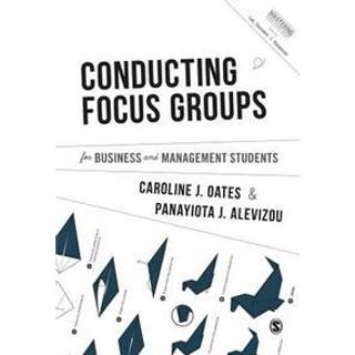 Conducting Focus Groups for Business and Management Students