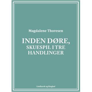 Inden døre, Skuespil i tre handlinger