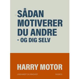 Sådan motiverer du andre - og dig selv