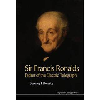 Sir Francis Ronalds: Father Of The Electric Telegraph