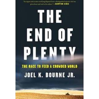 The End of Plenty - The Race to Feed a Crowded World