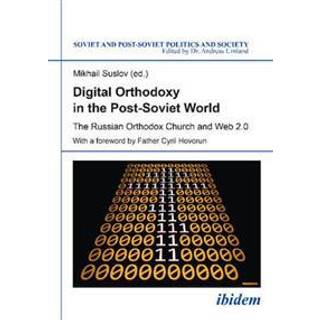 Digital Orthodoxy in the Post-Soviet World