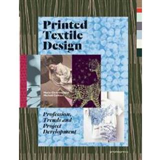 Printed Textile Design: Profession, Trends and Project Development