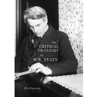 The Critical Thought of W. B. Yeats