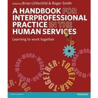 A Handbook for Interprofessional Practice in the Human Services