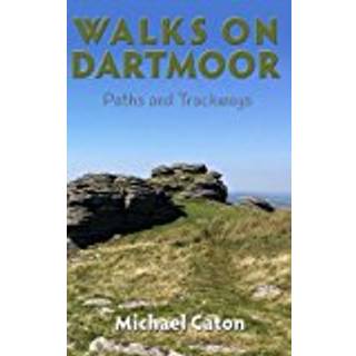 Walks on Dartmoor: Paths and Trackways