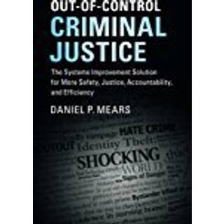 Out-of-Control Criminal Justice