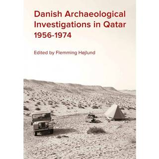 Danish Archaeological Investigations in Qatar 1956-1974