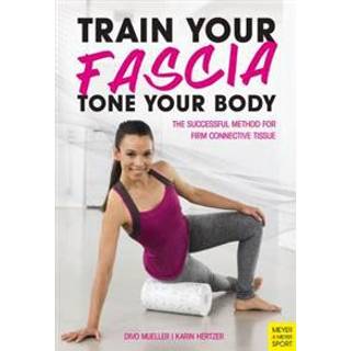 Train Your Fascia Tone Your Body