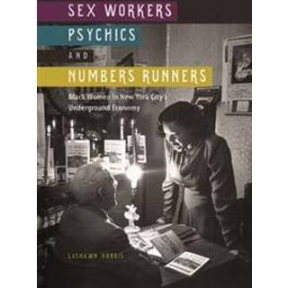 Sex Workers, Psychics, and Numbers Runners
