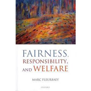 Fairness, Responsibility, and Welfare